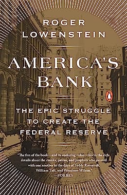 Book Cover America's Bank: The Epic Struggle to Create the Federal Reserve