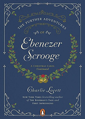 The Further Adventures of Ebenezer Scrooge: A Christmas Carol Continued