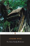 The Swiss Family Robinson (Penguin Classics)