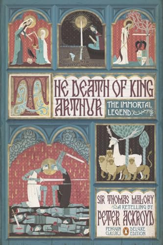 The Death of King Arthur: The Immortal Legend (Classics Deluxe Edition) (Penguin Classics Deluxe Editio)