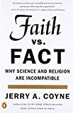 Faith Versus Fact: Why Science and Religion Are Incompatible