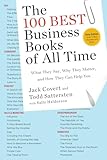 The 100 Best Business Books of All Time: What They Say, Why They Matter, and How They Can Help You