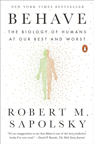 Book Cover Behave: The Biology of Humans at Our Best and Worst