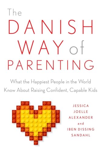 Book Cover The Danish Way of Parenting: What the Happiest People in the World Know About Raising Confident, Capable Kids