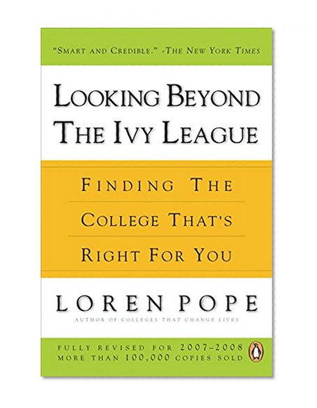 Book Cover Looking Beyond the Ivy League: Finding the College That's Right for You