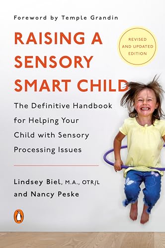 Book Cover Raising a Sensory Smart Child: The Definitive Handbook for Helping Your Child with Sensory Processing Issues, Revised and Updated Edition