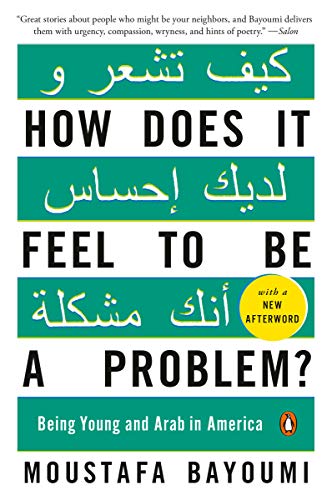 Book Cover How Does It Feel to Be a Problem?: Being Young and Arab in America