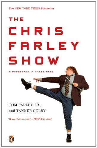 Book Cover The Chris Farley Show: A Biography in Three Acts