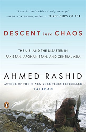 Book Cover Descent into Chaos: The U.S. and the Disaster in Pakistan, Afghanistan, and Central Asia