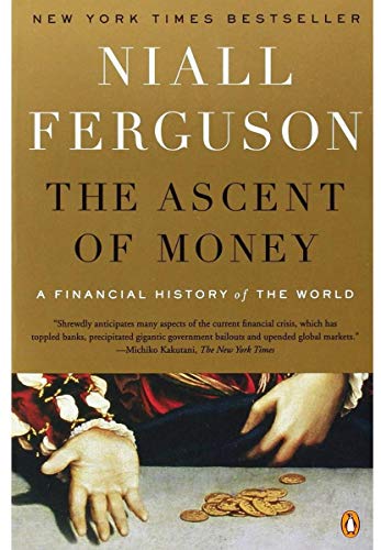 Book Cover The Ascent of Money: A Financial History of the World: 10th Anniversary Edition