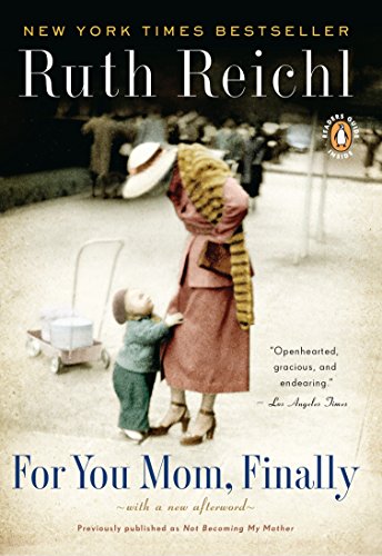 Book Cover For You, Mom. Finally.: Previously published as Not Becoming My Mother