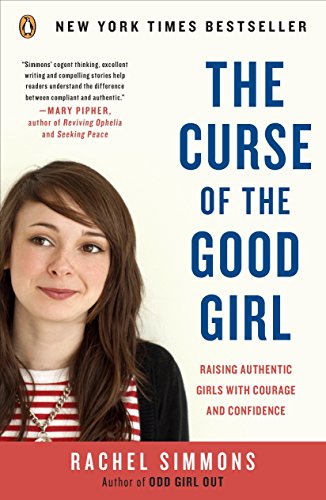 Book Cover The Curse of the Good Girl: Raising Authentic Girls with Courage and Confidence