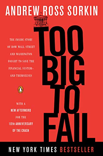 Book Cover Too Big to Fail: The Inside Story of How Wall Street and Washington Fought to Save the Financial System--and Themselves