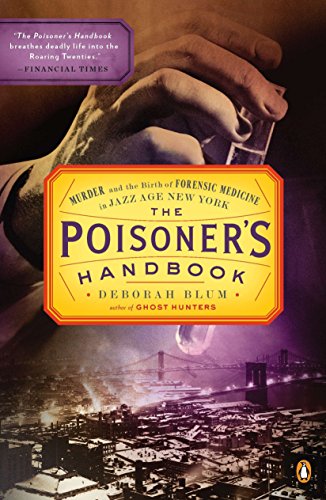 Book Cover The Poisoner's Handbook: Murder and the Birth of Forensic Medicine in Jazz Age New York