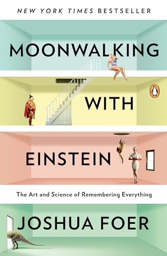 Book Cover Moonwalking with Einstein: The Art and Science of Remembering Everything