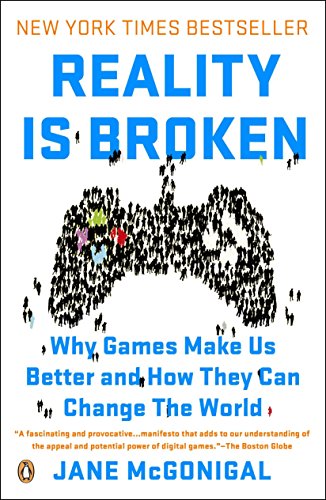 Book Cover Reality Is Broken: Why Games Make Us Better and How They Can Change the World