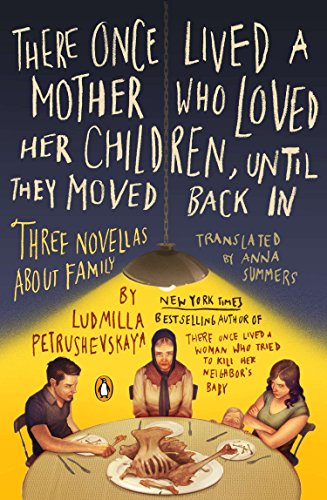 Book Cover There Once Lived a Mother Who Loved Her Children, Until They Moved Back In: Three Novellas About Family