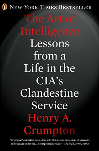 Book Cover The Art of Intelligence: Lessons from a Life in the CIA's Clandestine Service