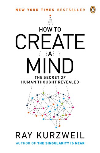 Book Cover How to Create a Mind: The Secret of Human Thought Revealed