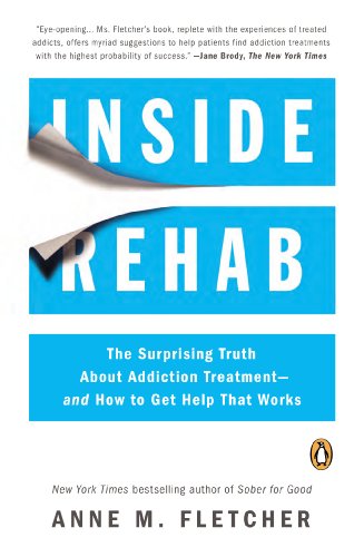 Book Cover Inside Rehab: The Surprising Truth About Addiction Treatment--and How to Get Help That Works