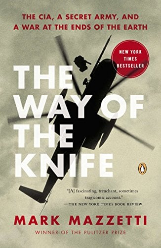 Book Cover The Way of the Knife: The CIA, a Secret Army, and a War at the Ends of the Earth