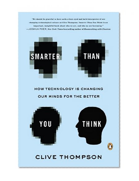 Book Cover Smarter Than You Think: How Technology Is Changing Our Minds for the Better