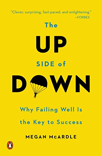 Book Cover The Up Side of Down: Why Failing Well Is the Key to Success