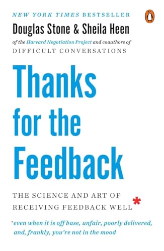 Book Cover Thanks for the Feedback: The Science and Art of Receiving Feedback Well