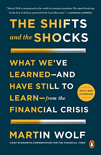 Book Cover The Shifts and the Shocks: What We've Learned--and Have Still to Learn--from the Financial Crisis