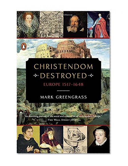 Book Cover Christendom Destroyed: Europe 1517-1648 (The Penguin History of Europe)