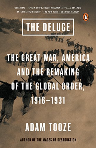 Book Cover The Deluge: The Great War, America and the Remaking of the Global Order, 1916-1931