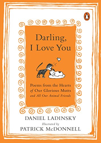 Book Cover Darling, I Love You: Poems from the Hearts of Our Glorious Mutts and All Our Animal Friends