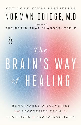 Book Cover The Brain's Way of Healing: Remarkable Discoveries and Recoveries from the Frontiers of Neuroplasticity
