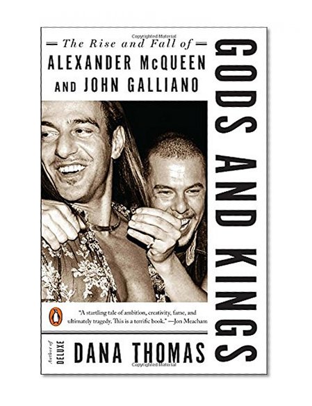 Book Cover Gods and Kings: The Rise and Fall of Alexander McQueen and John Galliano