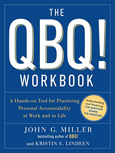Book Cover The QBQ! Workbook: A Hands-on Tool for Practicing Personal Accountability at Work and in Life