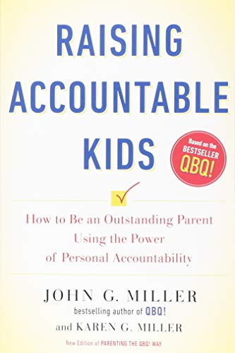Book Cover Raising Accountable Kids: How to Be an Outstanding Parent Using the Power of Personal Accountability