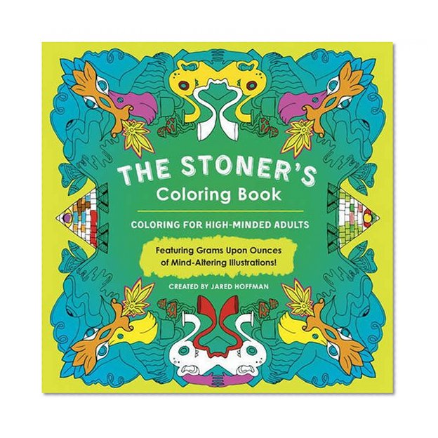 The Stoner's Coloring Book: Coloring for High-Minded Adults