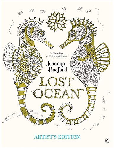 Book Cover Lost Ocean Artist's Edition: An Inky Adventure and Coloring Book for Adults: 24 Drawings to Color and Frame