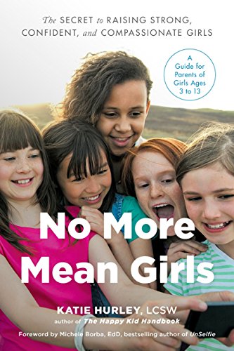 Book Cover No More Mean Girls: The Secret to Raising Strong, Confident, and Compassionate Girls