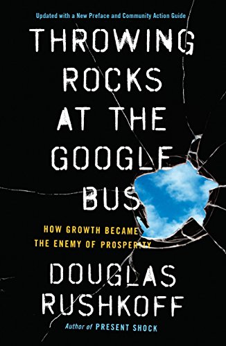 Book Cover Throwing Rocks at the Google Bus: How Growth Became the Enemy of Prosperity