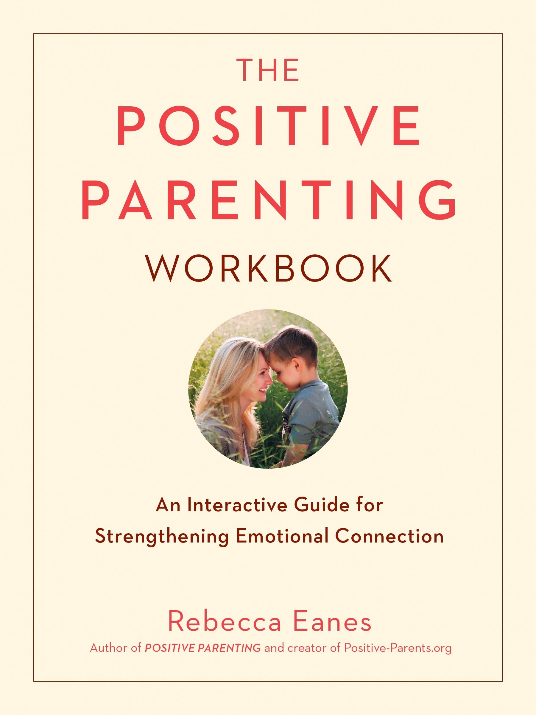 Book Cover The Positive Parenting Workbook: An Interactive Guide for Strengthening Emotional Connection (The Positive Parent Series)