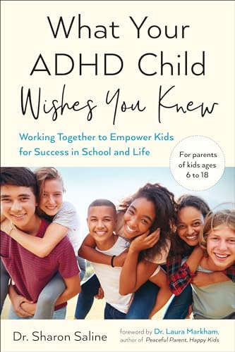 Book Cover What Your ADHD Child Wishes You Knew: Working Together to Empower Kids for Success in School and Life (TARCHERPERIGEE)