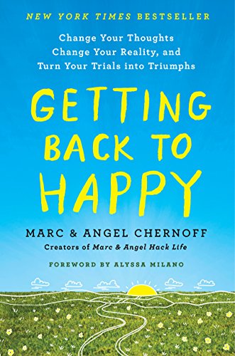 Book Cover Getting Back to Happy: Change Your Thoughts, Change Your Reality, and Turn Your Trials into Triumphs