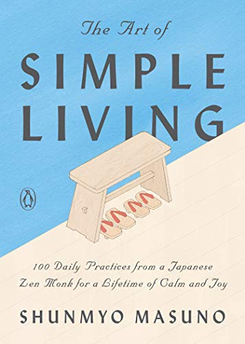 Book Cover The Art of Simple Living: 100 Daily Practices from a Japanese Zen Monk for a Lifetime of Calm and Joy
