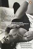 [ The Lost Flamingoes of Bombay By Shanghvi, Siddharth Dhanvant ( Author ) Paperback 2010 ]
