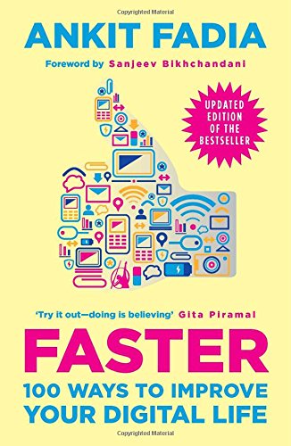 Faster: 100 Ways To Improve Your Digital Life