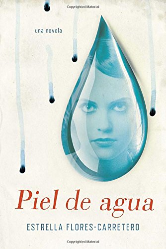 Piel de agua: Una novela (Spanish Edition)