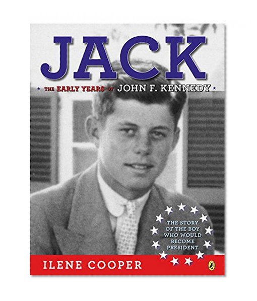 Jack: the Early Years of John F. Kennedy