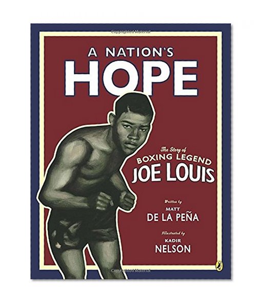 A Nation's Hope: the Story of Boxing Legend Joe Louis
