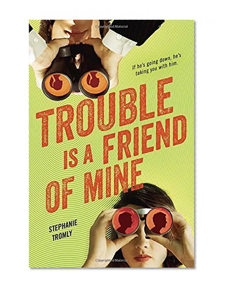 Trouble Is a Friend of Mine